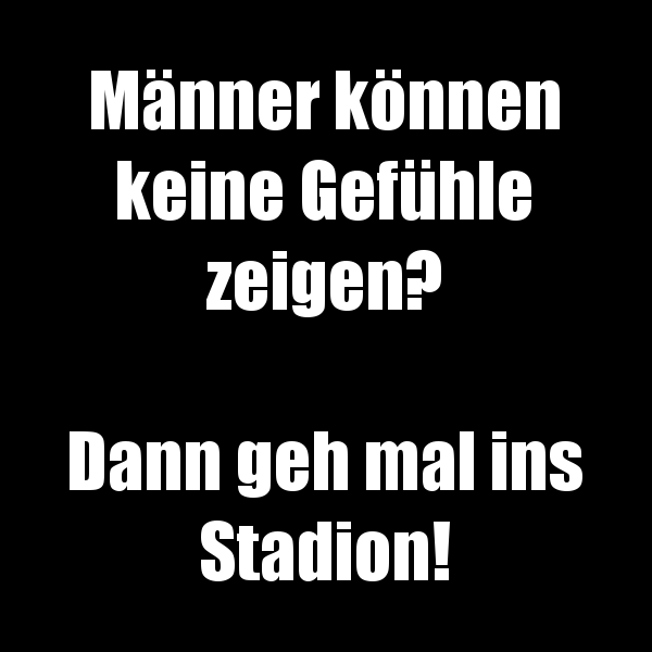 Männer können keine Gefühle zeigen... - Date in Frankfurt